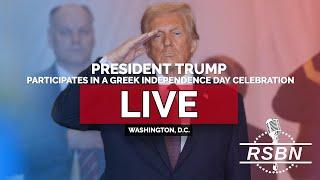 LIVE REPLAY: President Trump Participates in a Greek Independence Day Celebration - 3/24/25