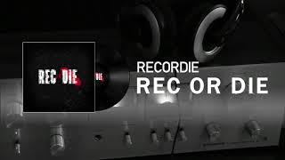 RECORDIE - Rec Or Die