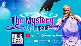 Full Message! THE MYSTERY OF IMPACT By Apostle Johnson Suleman Int'l Minister’s Conf. 25 | March Ed