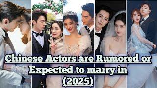 Chinese Actors are Confirmed Marry in Next Year 2025 New Updates || #chineseactor #marriage #2025