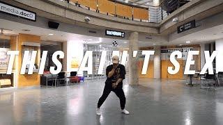 This Ain't Sex | Jerome Esplana Choreography