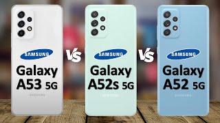 Samsung Galaxy A53 5G VS Samsung Galaxy A52s 5G VS Samsung Galaxy A52 5G