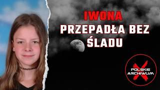 Iwona przepadła bez śladu. Po jej zaginięciu znaleziono słoik z zupą | Polskie Archiwum X #115