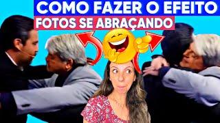 COMO FAZER O EFEITO FOTOS SE ABRAÇANDO GRÁTIS 2024