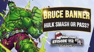 Is Bruce Banner a Hulk SMASH or Pass? | The New Most Hated Card | Marvel Snap Chat Ep 112