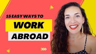 How To Find Work Abroad | 15 Easy Ways to Get a Job Overseas!