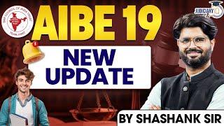 AIBE 19 NEW UPDATE  | GOOD News For AIBE 19 Students? | By Shashank Sir