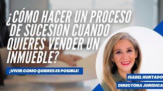 ¿Cómo hacer un proceso de sucesión cuando quieres vender un inmueble? | Unisa inmobiliaria