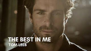 Tom Leeb - The Best In Me (Lyrics)