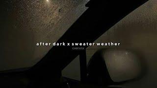after dark x sweater weather (slowed + reverb) | Mashup