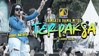 TERPAKSA - AUREL OKTAVIA - NEW MONATA LIVE PAMA MTBU