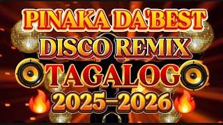 DISCO REMIX TAGALOG NONSTOP PINAKA DABEST 2025-2026