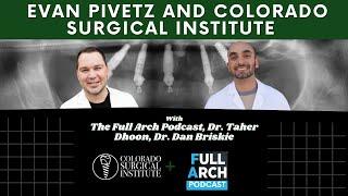 Colorado Surgical Institute on the Full Arch Podcast: Exploring Full Arch Digital Workflows