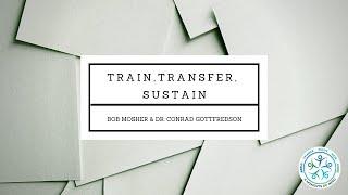 Train, Transfer, Sustain