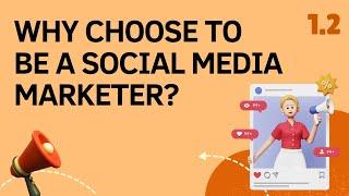 SMM Level 1 - Module 1 - Lesson 2: Why Choose to be a Social Media Marketer?