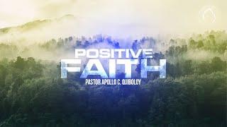 ACQ CLASSICS: Positive Faith • Pastor Apollo C  Quiboloy