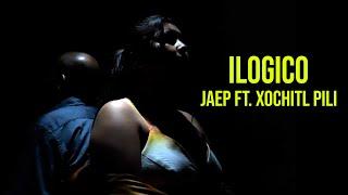 "iLogico" Jae-P Ft. Xochitl Pilli ( Music Video )