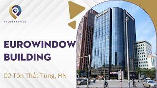 EUROWINDOW BUILDING | 02 TÔN THẤT TÙNG | PROPERTY PLUS
