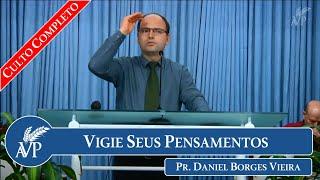 Vigie Seus Pensamentos | Pr. Daniel Borges