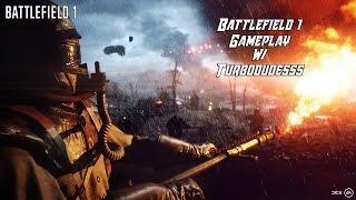 Battlefield 1 Gameplay w/ Turbodude555