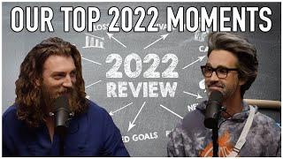 Our Top 10 Moments of 2022