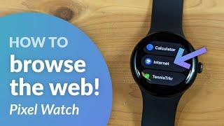 Browse the web on your Pixel Watch!?