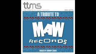 #175 - A Tribute To MAW Records - mixed by Moodyzwen