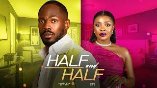 HALF & HALF - DANIEL ETIM EFFIONG And INEM KING in this hilarious Drama