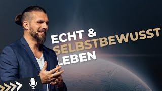 Echt, Authentisch und Selbstbewusst Leben | mit Jonas Hilz