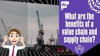 What are the benefits of a value chain and supply chain?