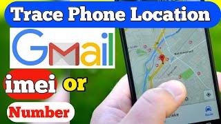 Phone Tracking location online using Gmail