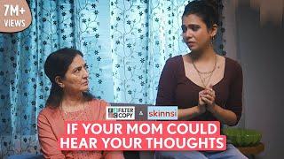 FilterCopy | If Your Mom Could Hear Your Thoughts | Ft. Shreya, Natasha & Pyarali