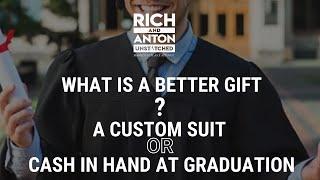 What is a better gift, a custom suit or cash in hand at graduation. The Life of a Gentleman