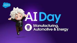 AI Day: Manufacturing, Automotive & Energy | Salesforce