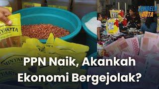 Sah! PPN Resmi Naik di 2025, Apakah Pemerintah Bijak?