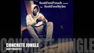 ScottFreePreach - CONCRETE JUNGLE ScottFreeStyle