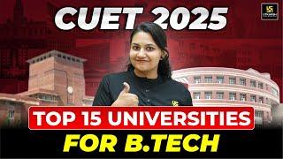 Top 15 B.Tech Universities from CUET 2025 | Fees, Salary Package, Placements | Aakanksha Ma'am