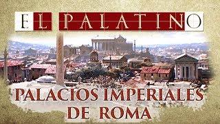 LOS PALACIOS IMPERIALES DE ROMA HISTORIA DEL PALATINO