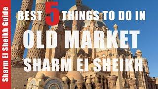 Hidden Gems of Old Market Sharm El Sheikh