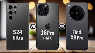 Samsung S24 Ultra vs iPhone 16 Pro Max vs OPPO Find X8 Pro || Full Comparison