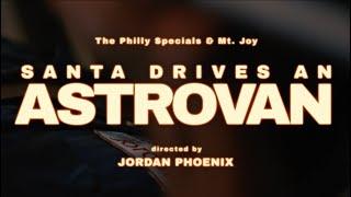 The Philly Specials & Mt. Joy - Santa Drives An Astrovan (Official Music Video)