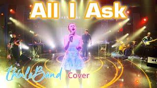 All I Ask | Cover By Lhin Lyn [LhinLeBand]