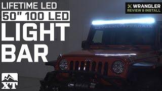 Jeep Wrangler Lifetime LED 50" 100 LED Light Bar (1987-2018 YJ, TJ, JK) Review & Install