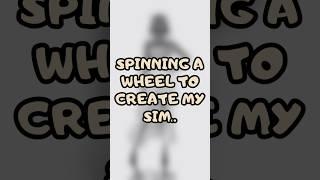 SIMS 4 : Spinning a Wheel to Create MY SIM challenge.  #thesims4 #sims4 #challenge #createasim