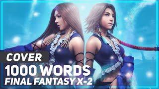 Final Fantasy X-2 - "1000 Words" | AmaLee Ver