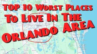 Top 10 Worst Places To Live In: The Orlando Area