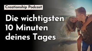 Die wichtigsten 10 Minuten deines Tages