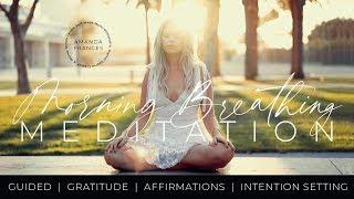 Morning Meditation to Manifest Your Best Day with Gratitude & Clear Intentions