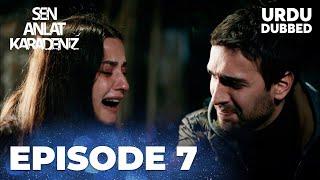 Sen Anlat Karadeniz I Urdu Dubbed - Episode 7