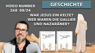 268. War Jesus ein Gallier? Wer waren die Galliäer und die Nazarener?